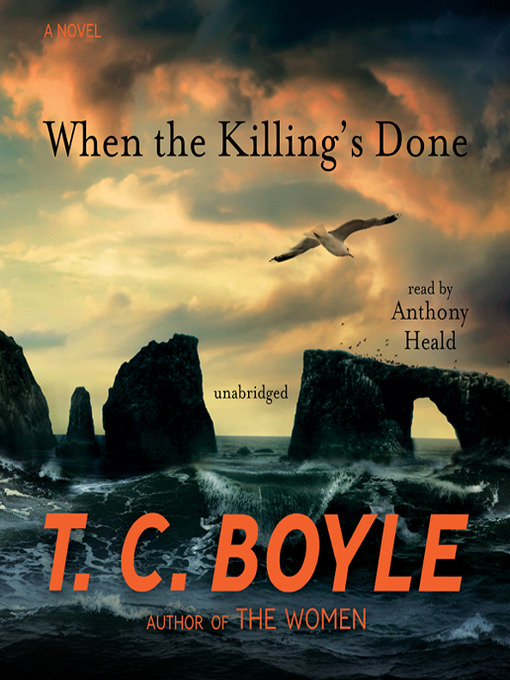 Title details for When the Killing's Done by T. C. Boyle - Wait list